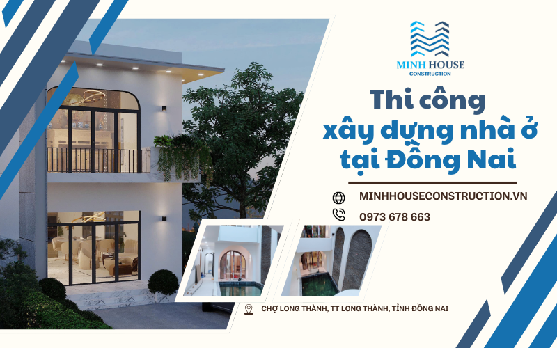 Thi công xây dựng nhà ở Long Thành Đồng Nai