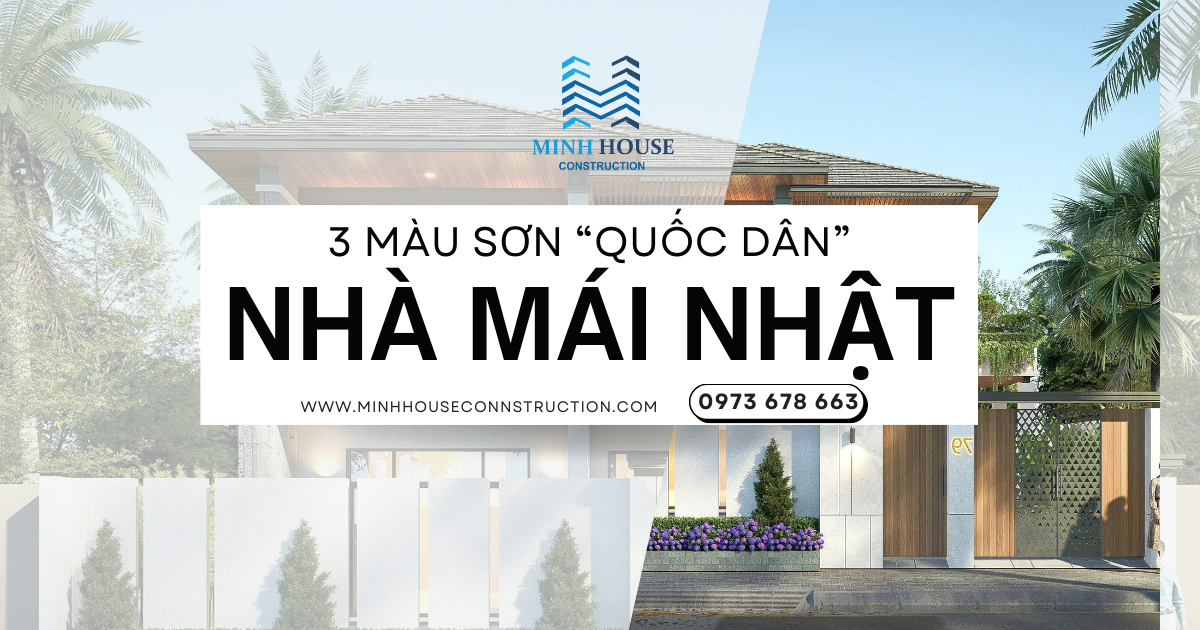 3 Màu Sơn 'Quốc Dân' Giúp Nhà Mái Nhật Của Bạn Đẹp Vượt Thời Gian – Bí Quyết Đến Từ Minh House Construction!